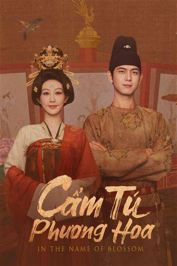 Cẩm Tú Phương Hoa - In The Name Of Blossom