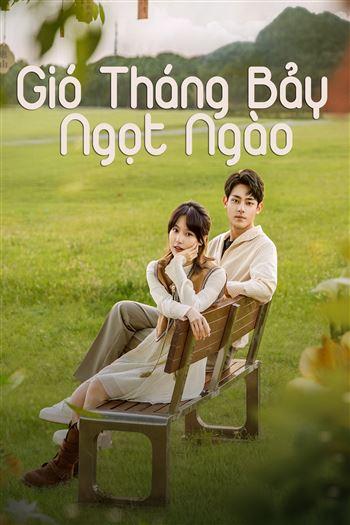 Gió Tháng Bảy Ngọt Ngào - Love Blossoms With The Wind