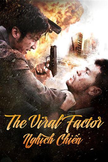 Nghịch Chiến - The Viral Factor