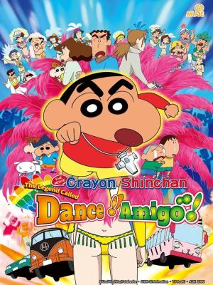 Shin Cậu Bé Bút Chì Huyền Thoại Vẫy Gọi Nhảy Lên Nào Amigo - Crayon Shinchan The Legend Called Dance Amigo