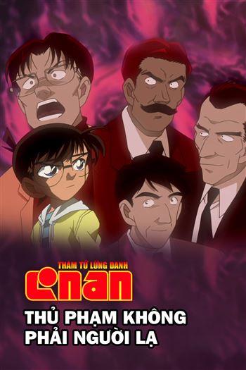 Thám Tử Lừng Danh Conan Thủ Phạm Không Phải Người Lạ