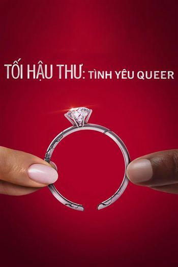 Tối Hậu Thư Tình Yêu Queer Mùa 1