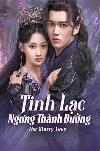 Watch Tinh Lạc Ngưng Thành Đường - The Starry Love