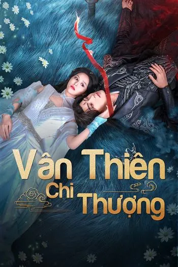 Watch Vân Thiên Chi Thượng - Above The Clouds